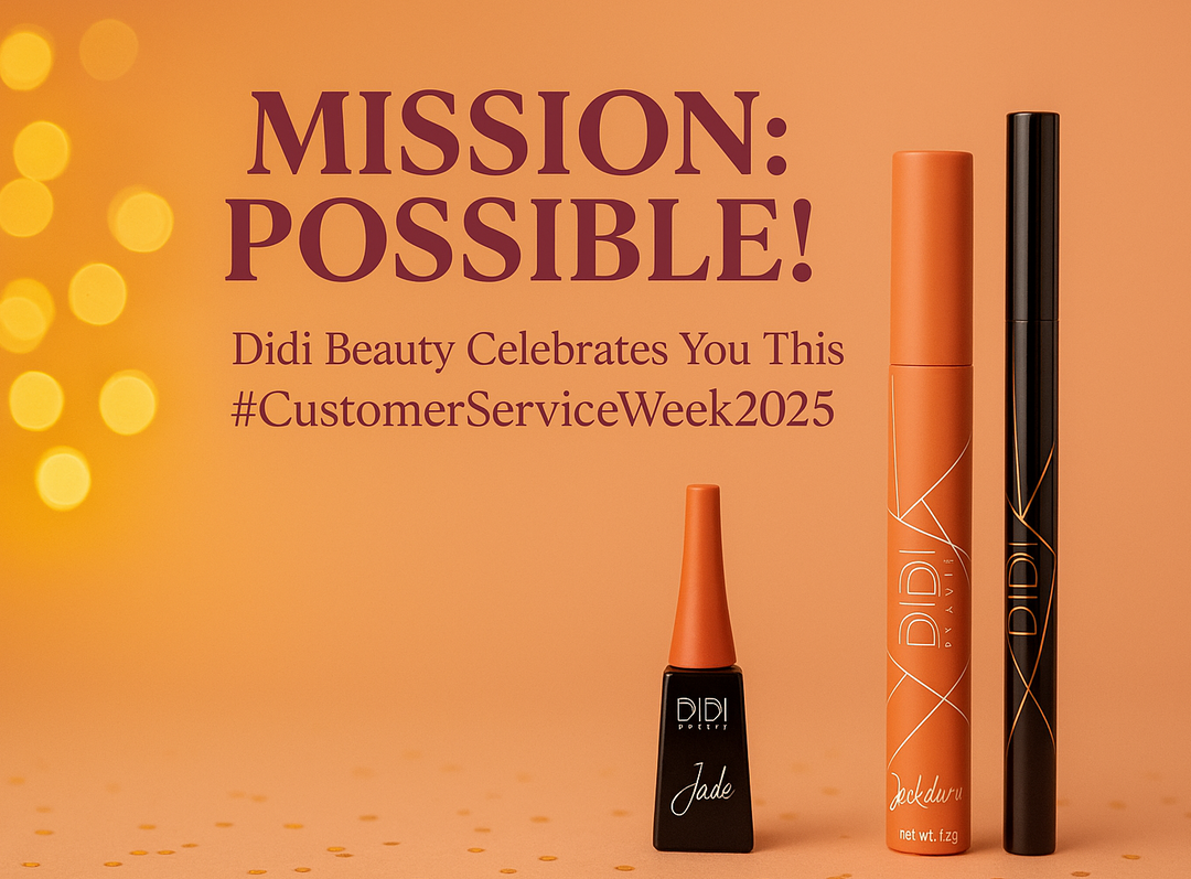 Mission: Possible! Didi Beauty Celebrates You This #CustomerServiceWeek2025