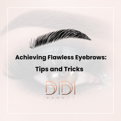 Achieving Flawless Eyebrows: Tips and Tricks